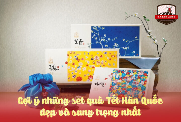 10+ món quà Tết Hàn Quốc truyền thống, độc đáo và ý nghĩa