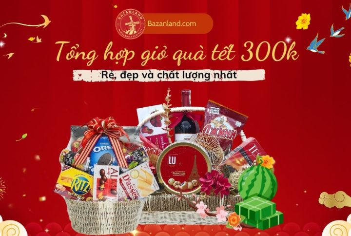 Giỏ quà Tết 300k vừa chất lượng vừa tiết kiệm
