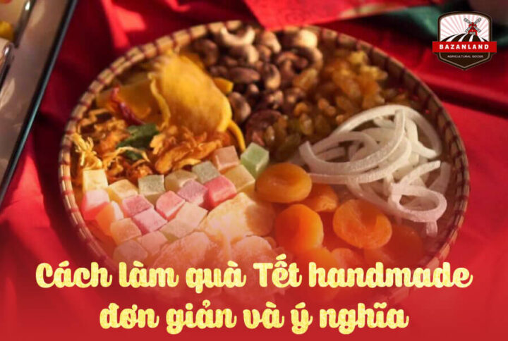 Tự tay làm quà Tết handmade đơn giản và ý nghĩa tại nhà