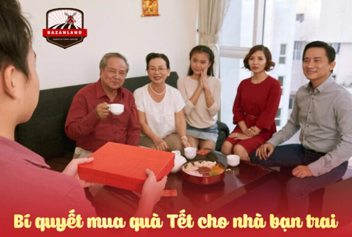 Top 10 món quà Tết cho nhà bạn trai giúp nàng ghi điểm tuyệt đối