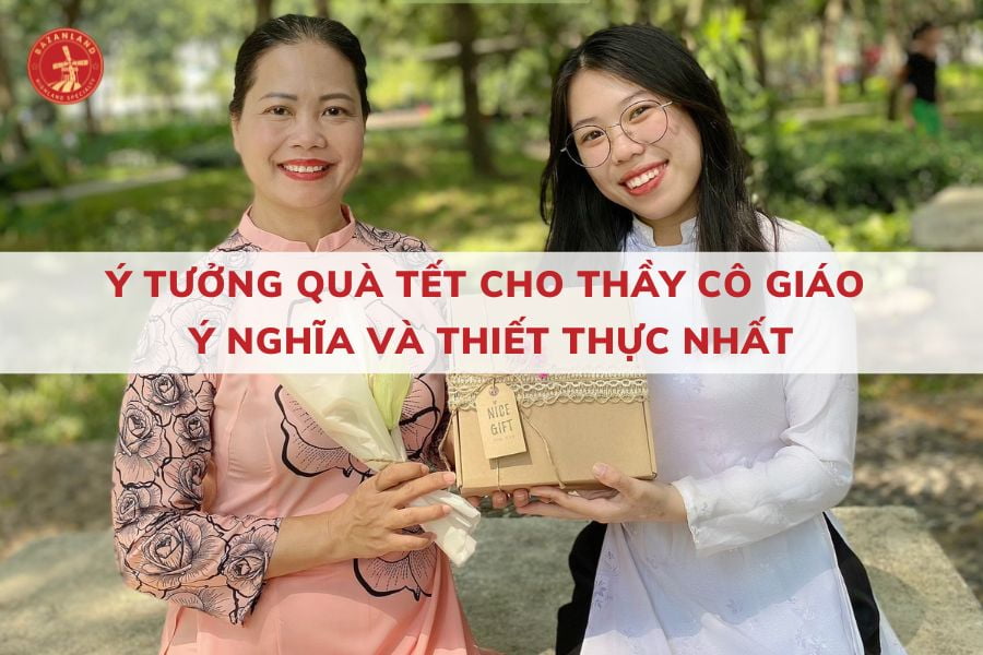9 gợi ý tặng quà Tết cho thầy cô ý nghĩa, thiết thực nhất