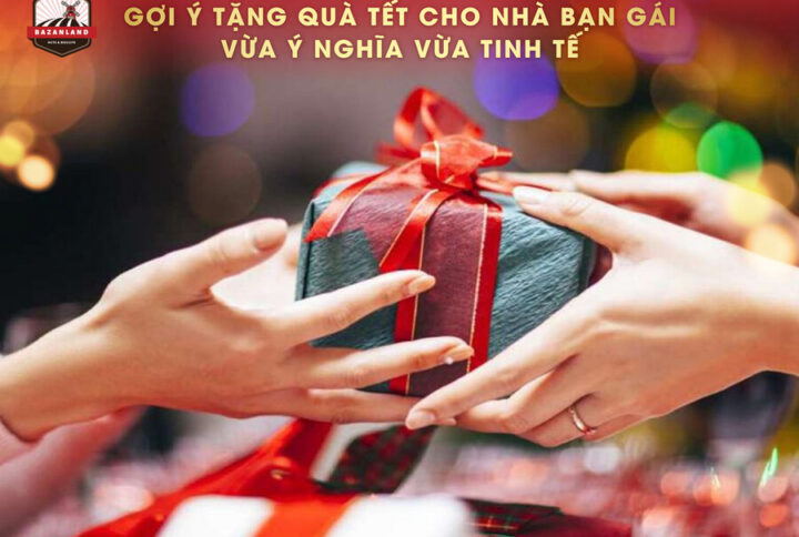 Top 8 món quà Tết cho nhà bạn gái vừa ý nghĩa vừa tinh tế
