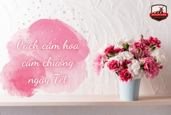 Cách cắm hoa cẩm chướng ngày Tết đẹp và tươi lâu