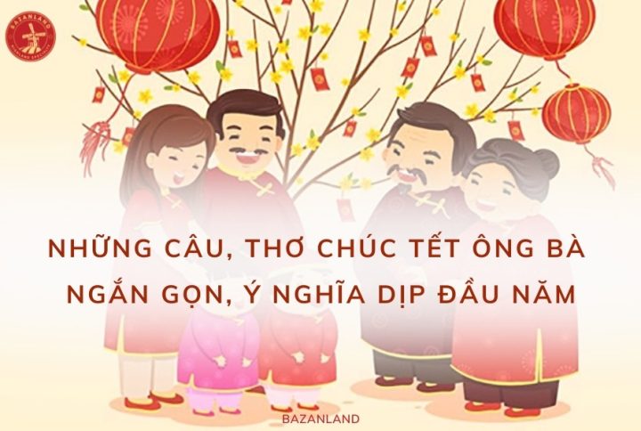 30+ câu, thơ chúc Tết ông bà, người lớn tuổi ý nghĩa và hay nhất