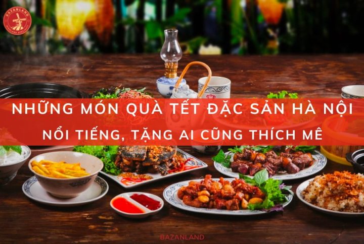 15+ quà Tết đặc sản Hà Nội độc đáo và chất lượng