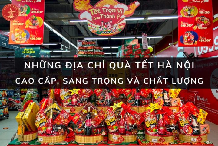 12 địa chỉ quà Tết Hà Nội cao cấp và chất lượng nhất
