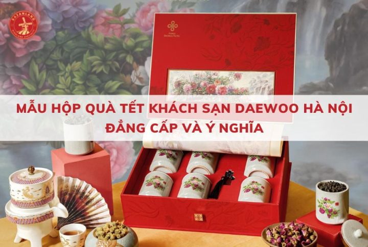 Mẫu hộp quà Tết Hanoi Daewoo Hotel sang trọng và tinh tế